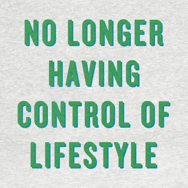 No Longer Having Control Of Lifestyle by Bitch Sesh